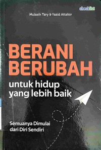 Image of BERANI BERUBAH UNTUK HIDUP YANG LEBIH BAIK
